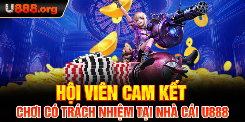 Hội Viên Cam Kết Chơi Có Trách Nhiệm Tại Nhà Cái U888