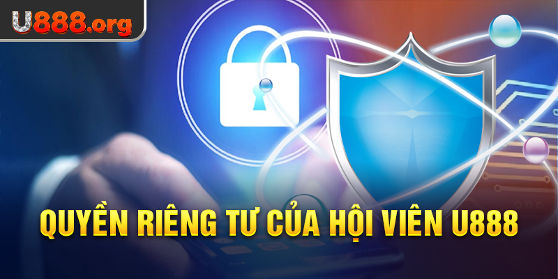 Quyền riêng tư của hội viên U888