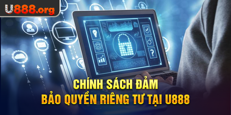 Chính sách đảm bảo quyền riêng tư tại U888