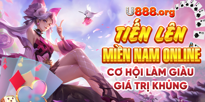 Tiến Lên Miền Nam Online – Cơ Hội Làm Giàu Giá Trị Khủng