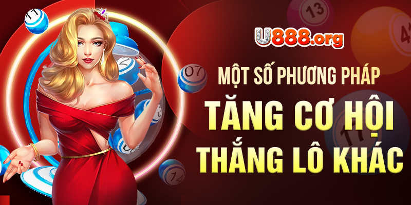 Một số phương pháp tăng cơ hội thắng lô khác