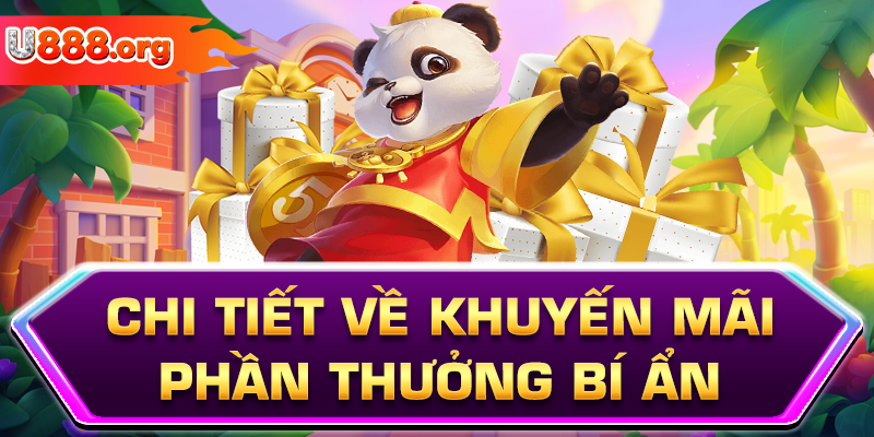 Chi tiết về khuyến mãi phần thưởng bí ẩn